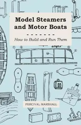 Percival Marshall - Model Steamers And Motor Boats - How To Build And Run Them, Häftad. Tillgänglighet: Lägg i varukorg