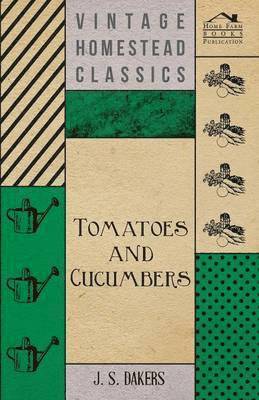 J. S. Dakers - Tomatoes And Cucumbers, Häftad. Tillgänglighet: Lägg i varukorg