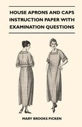 House Aprons And Caps - Instruction Paper With Examination Questions