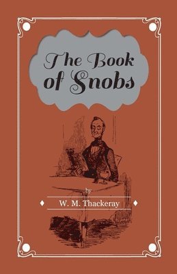 W. M. Thackeray - Book Of Snobs, Häftad. Tillgänglighet: Lägg i varukorg