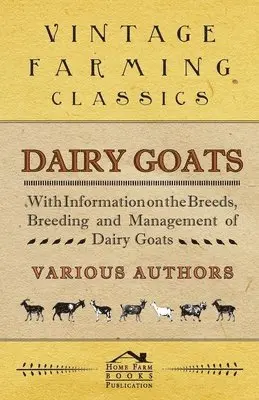 George W. Van Der Noot - Dairy Goats - With Information on the Breeds, Breeding and Management of Dairy Goats, Häftad. Tillgänglighet: Lägg i varukorg