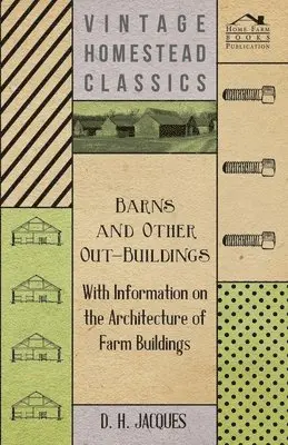 D. H. Jacques - Barns and Other Out-Buildings - With Information on the Architecture of Farm Buildings, Häftad. Tillgänglighet: Lägg i varukorg