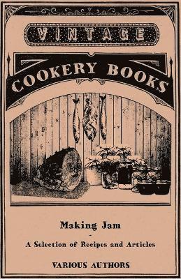 Making Jam - A Selection of Recipes and Articles