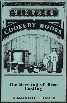 William Littell Tizard - Brewing of Beer, Häftad. Tillgänglighet: Lägg i varukorg