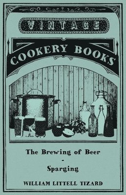 William Littell Tizard - Brewing of Beer, Häftad. Tillgänglighet: Lägg i varukorg
