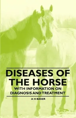 A H Baker - Diseases of the Horse - With Information on Diagnosis and Treatment, Häftad. Tillgänglighet: Lägg i varukorg