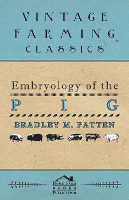 Bradley M. Patten - Embryology of The Pig, Häftad. Tillgänglighet: Lägg i varukorg