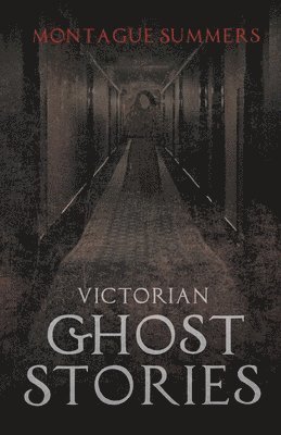 Montague Summers - Victorian Ghost Stories, Häftad
