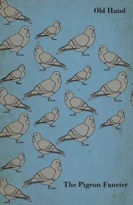 Old Hand - Pigeon Fancier, Häftad. Tillgänglighet: Lägg i varukorg