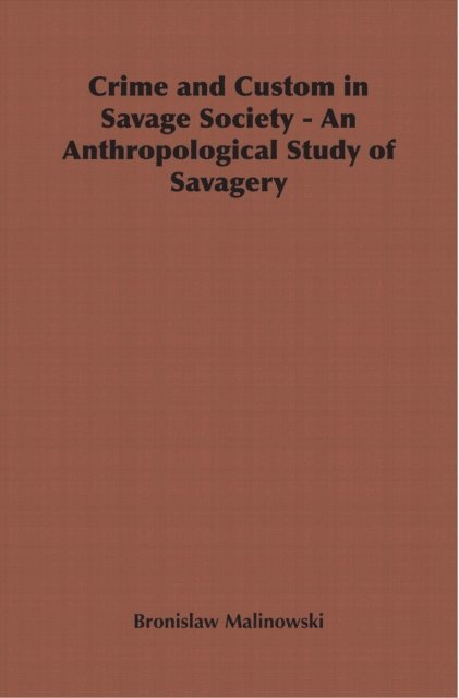 Bronislaw Malinowski - Crime and Custom in Savage Society, E-bok