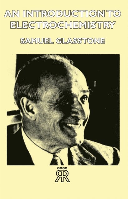 Samuel Glasstone - Introduction to Electrochemistry, E-bok
