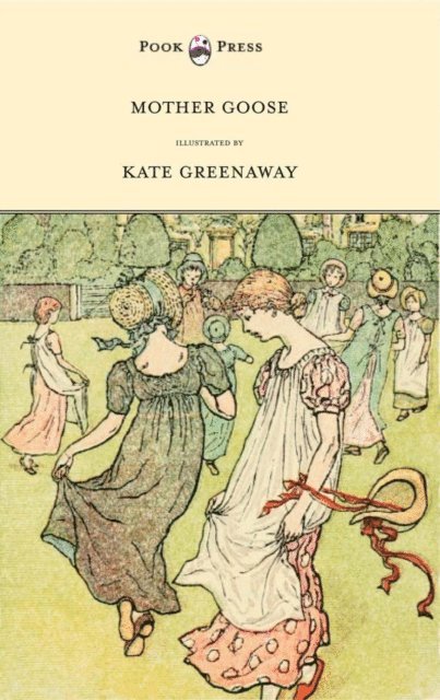 Mother Goose or the Old Nursery Rhymes - Illustrated by Kate Greenaway, E-bok