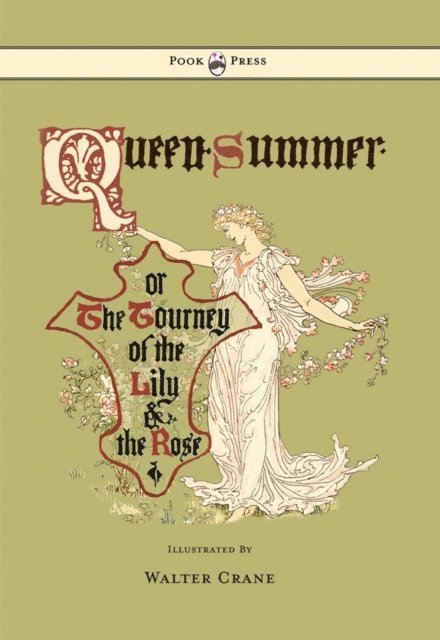 Queen Summer - Or the Tourney of the Lily and the Rose - Illustrated by Walter Crane, E-bok