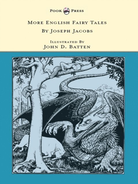 Joseph Jacobs - More English Fairy Tales - Illustrated by John D. Batten, E-bok