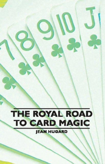 Jean Hugard - Royal Road to Card Magic, E-bok