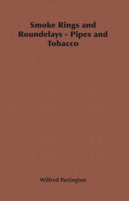 Wilfred Partington - Smoke Rings and Roundelays - Pipes and Tobacco, E-bok