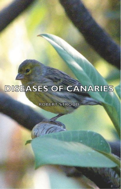 Robert Stroud - Diseases of Canaries, E-bok