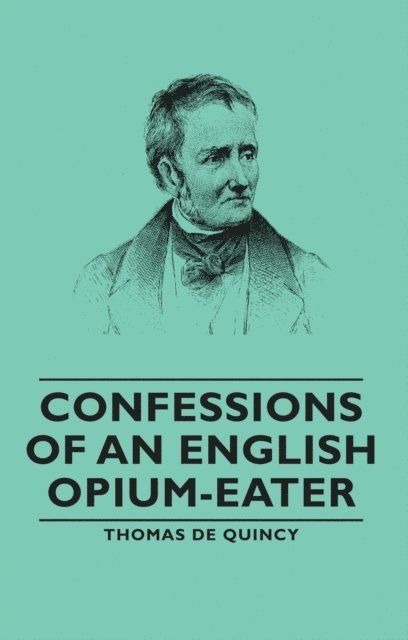 Thomas De Quincy - Confessions of an English Opium-Eater, E-bok. Tillgänglighet: Lägg i varukorg