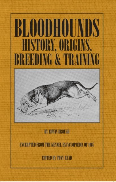 Tony Read, Edwin Brough - Bloodhounds: History - Origins - Breeding - Training, E-bok