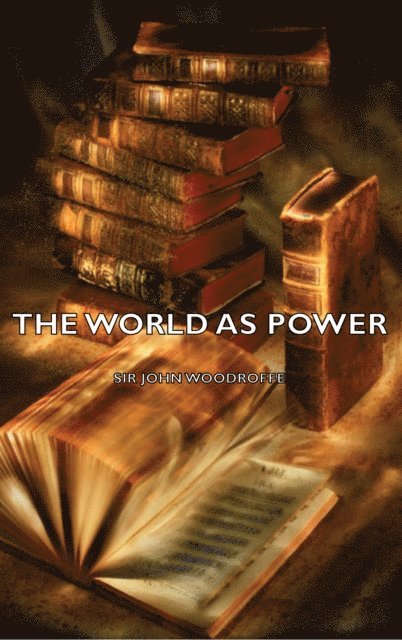 John Woodroffe - World as Power, E-bok