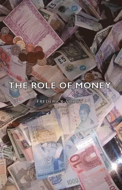 Frederick Soddy - Role Of Money, E-bok. Tillgänglighet: Lägg i varukorg