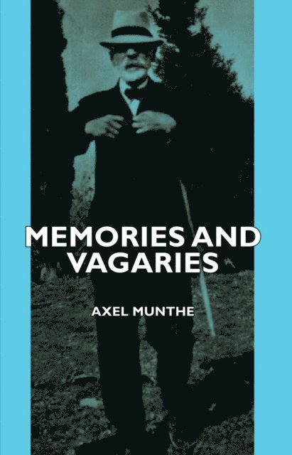 Axel Munthe - Memories and Vagaries, E-bok