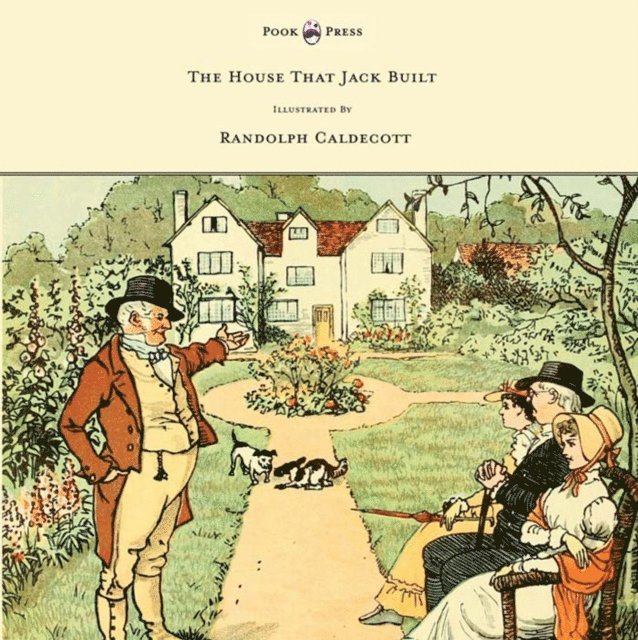 House That Jack Built - Illustrated by Randolph Caldecott, E-bok