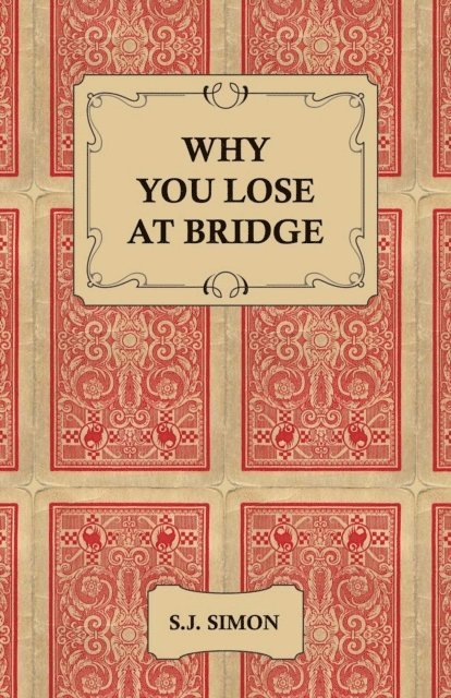 S. J. Simon - Why You Lose at Bridge, E-bok. Tillgänglighet: Lägg i varukorg