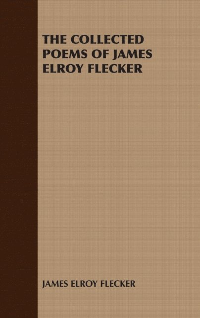 John Squire, James Elroy Flecker - Collected Poems of James Elroy Flecker, E-bok