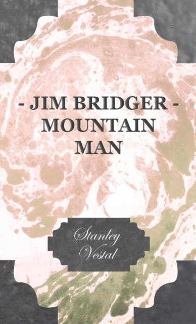 Stanley Vestal - Jim Bridger - Mountain Man, E-bok