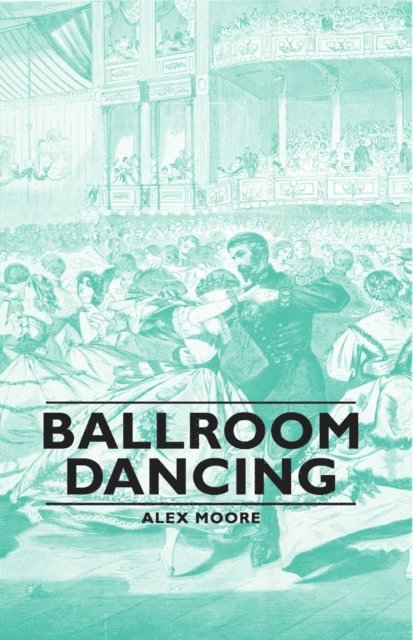 Alex Moore - Ballroom Dancing, E-bok