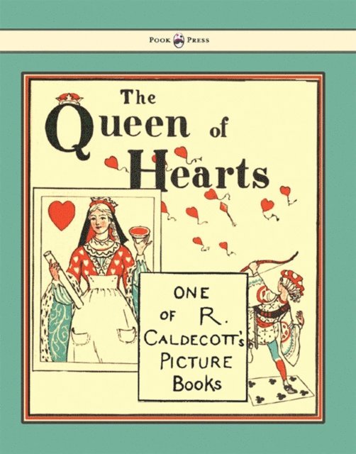 Queen of Hearts - Illustrated by Randolph Caldecott, E-bok