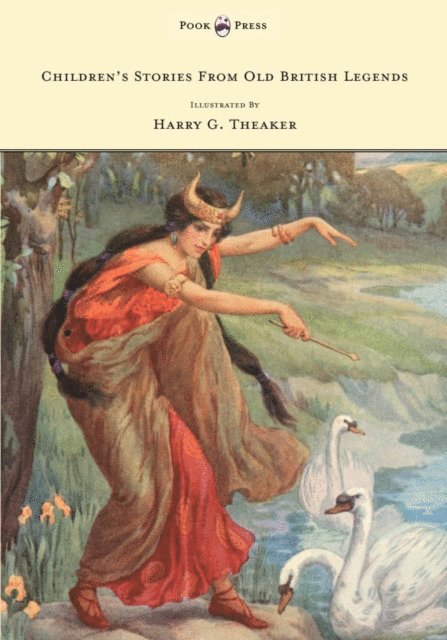 M. Dorothy Belgrave - Children's Stories from Old British Legends - Illustrated by Harry Theaker, E-bok