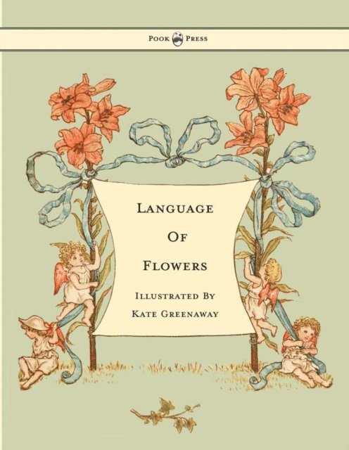 Language of Flowers - Illustrated by Kate Greenaway, E-bok
