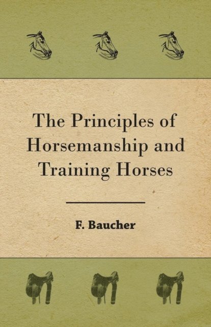 F. Baucher - Principles of Horsemanship and Training Horses, E-bok. Tillgänglighet: Lägg i varukorg