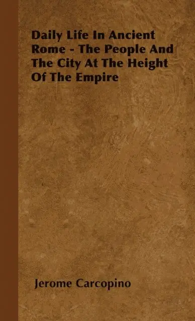 Jerome Carcopino - Daily Life in Ancient Rome - The People and the City at the Height of the Empire, E-bok. Tillgänglighet: Lägg i varukorg