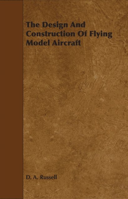 D. A. Russell - Design and Construction of Flying Model Aircraft, E-bok