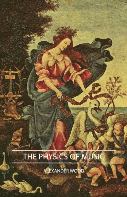 Alexander Wood - Physics of Music, E-bok