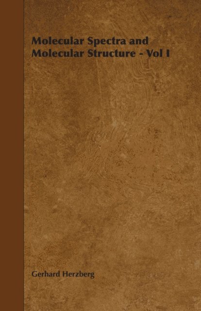 Gerhard Herzberg - Molecular Spectra and Molecular Structure - Vol I, E-bok