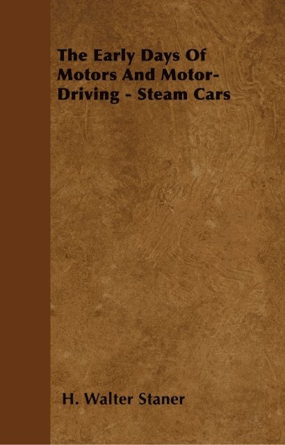H. Walter Staner - Early Days Of Motors And Motor-Driving - Steam Cars, E-bok. Tillgänglighet: Lägg i varukorg
