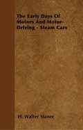 Early Days Of Motors And Motor-Driving - Steam Cars