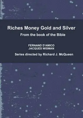 Richard J. McQueen, FERNAND D'AMICO, JACQUES WISMAN - Riches Money Gold and Silver, Häftad. Tillgänglighet: Lägg i varukorg