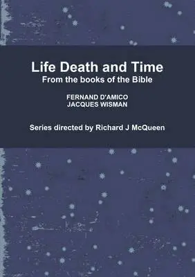 Richard J McQueen, FERNAND D'AMICO, JACQUES WISMAN - Life Death and Time, Häftad. Tillgänglighet: Lägg i varukorg