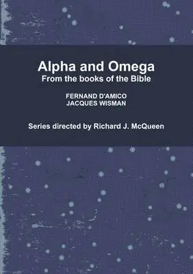 Richard J. McQueen, FERNAND D'AMICO, JACQUES WISMAN - Alpha and Omega, Häftad. Tillgänglighet: Lägg i varukorg