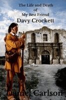 Daniel Carlson - Life and Death of My Best Friend, Davy Crockett, Häftad