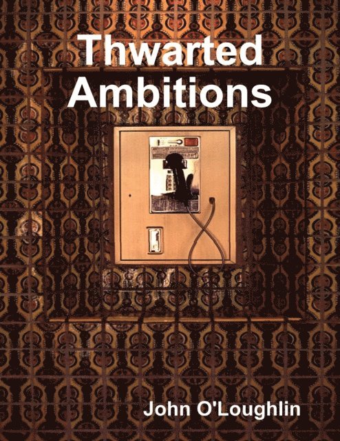 John O'Loughlin - Thwarted Ambitions, E-bok