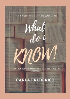 Carla Frederico - What do i Know!, Häftad