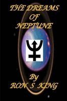 Ron S King - Dreams of Neptune, Häftad. Tillgänglighet: Lägg i varukorg
