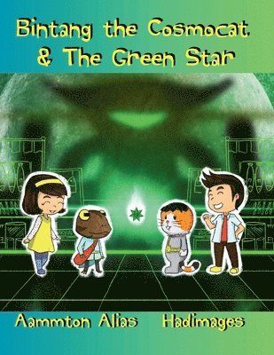 Aammton Alias - Bintang the Cosmocat & the Green Star, Häftad. Tillgänglighet: Lägg i varukorg