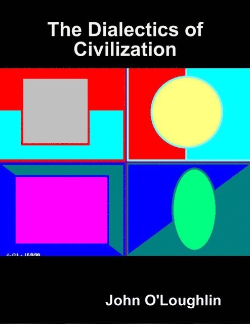 John O'Loughlin - Dialectics of Civilization, E-bok